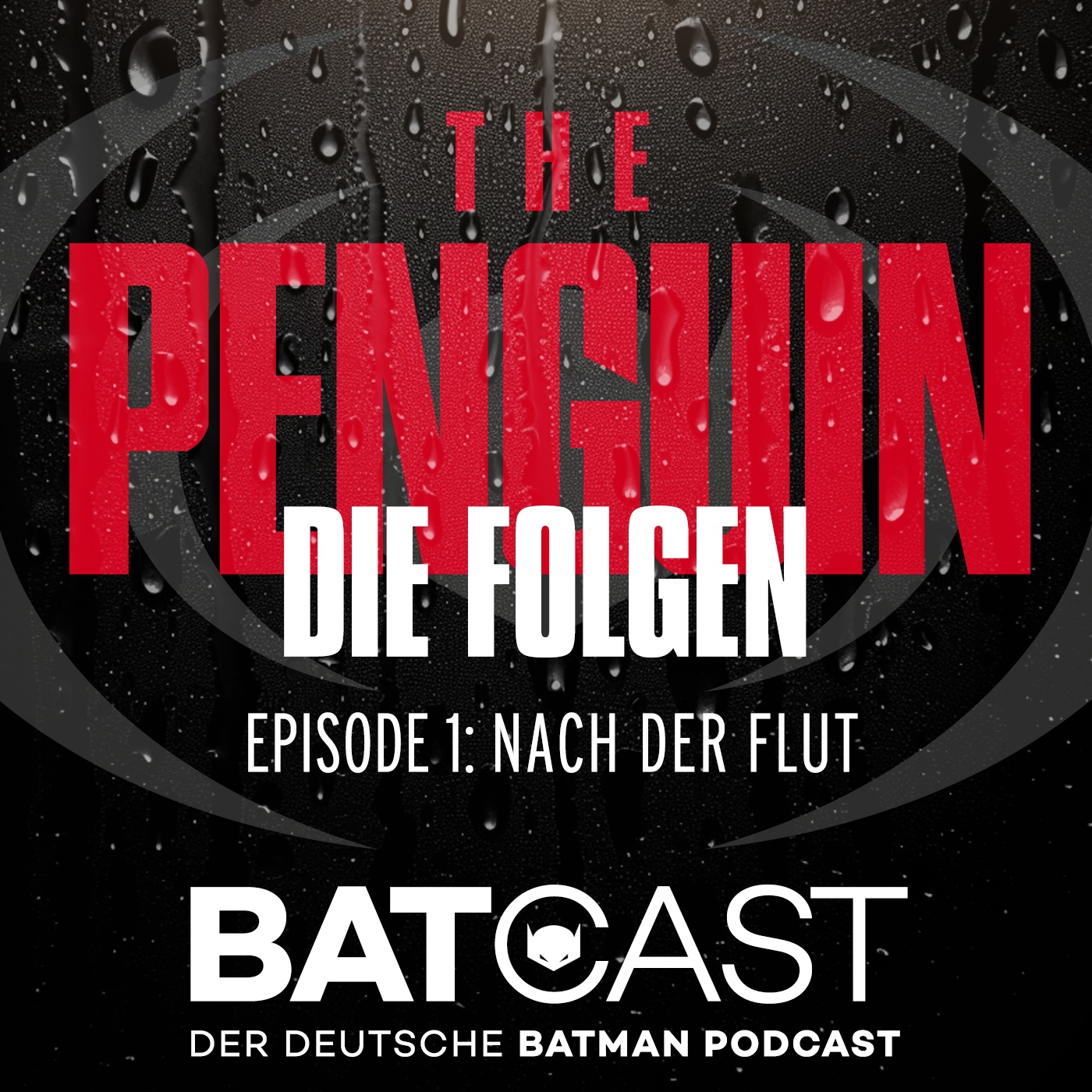 BatCast #187 – The Penguin • Die Folgen: 1 „Nach der Flut“ episode artwork